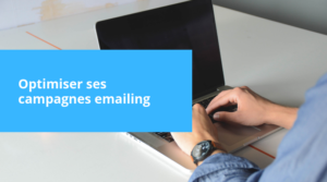 Comment optimiser ses campagnes emailing 5 Comment optimiser ses campagnes emailing